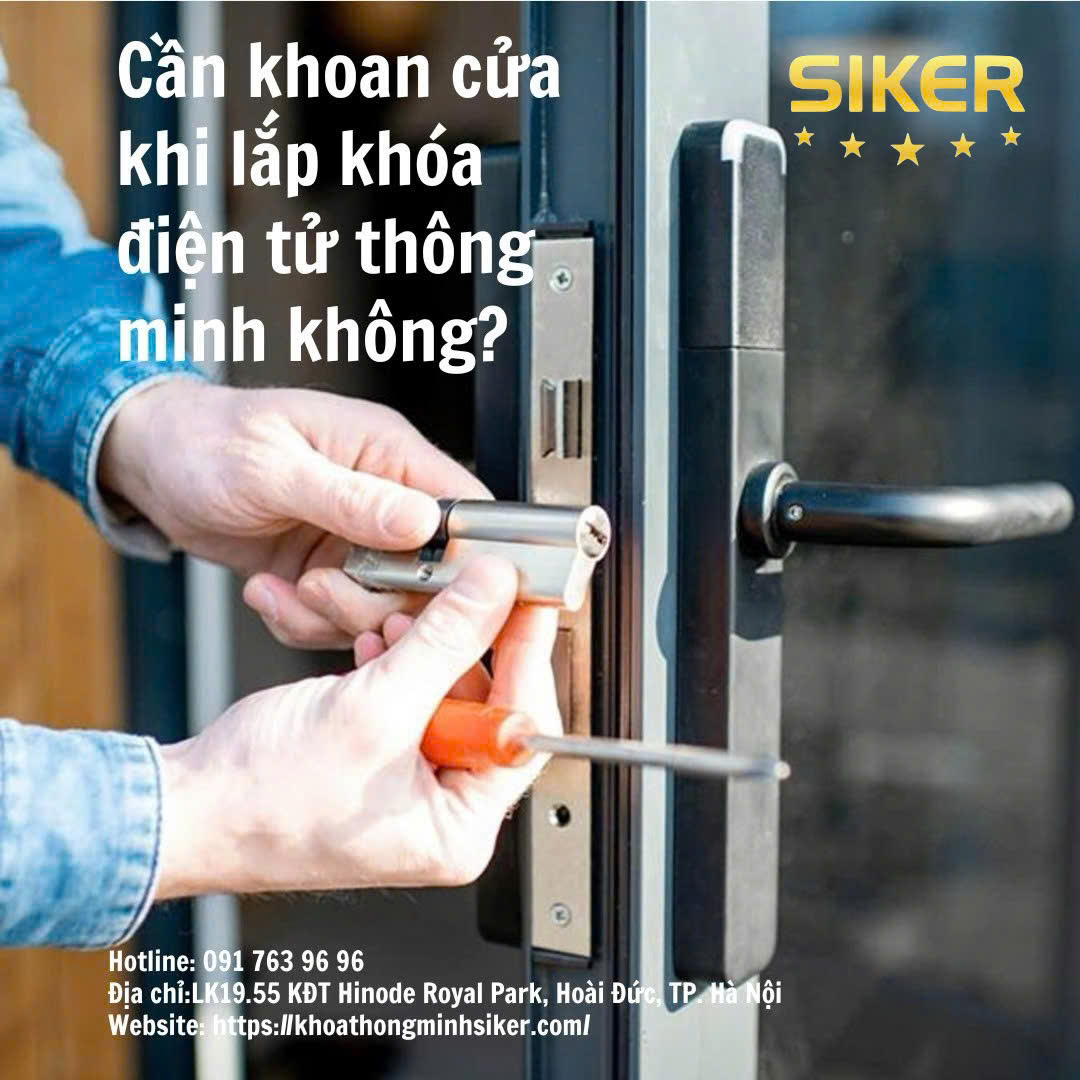 Cần Khoan Cửa Khi Lắp Khóa Điện Tử Thông Minh Không? – Giải Đáp Từ Siker Việt Nam